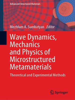 cover image of Wave Dynamics, Mechanics and Physics of Microstructured Metamaterials